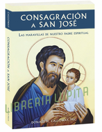 Consagración a San Jose:Las Maravillas de Nuestro Padre Espiritual