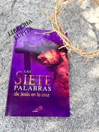 LAS 7 PALABRAS DE JESUS EN LA CRUZ