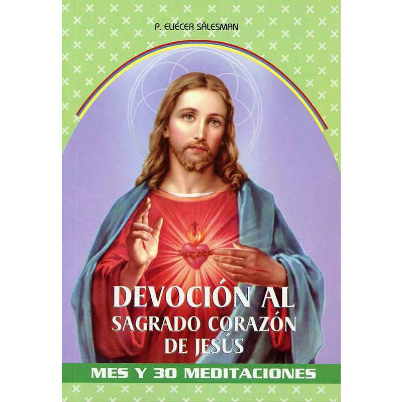 DEVOCION AL SAGRADO CORAZON DE JESUS 30 MEDITACIONES